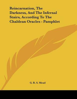 Book cover for Reincarnation, the Darkness, and the Infernal Stairs, According to the Chaldean Oracles - Pamphlet