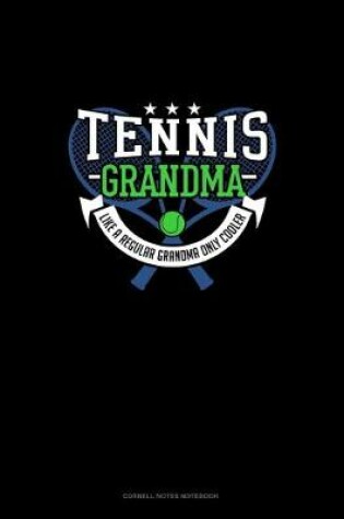 Cover of Tennis Grandma Like A Regular Grandma Only Cooler