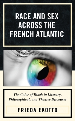 Book cover for Race and Sex across the French Atlantic