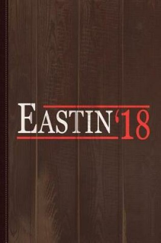 Cover of Delaine Eastin for Governor of California 2018 Journal Notebook