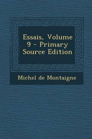 Cover of Essais, Volume 9 - Primary Source Edition