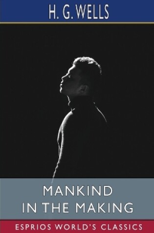 Cover of Mankind in the Making (Esprios Classics)