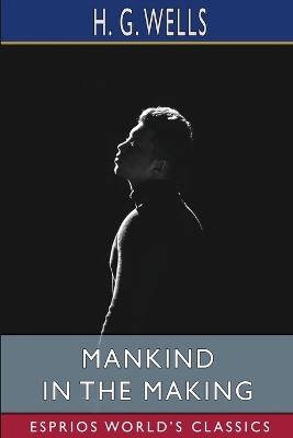 Book cover for Mankind in the Making (Esprios Classics)