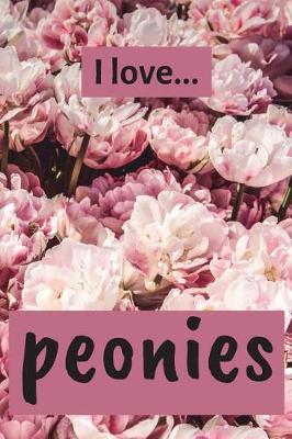 Book cover for I Love Peonies