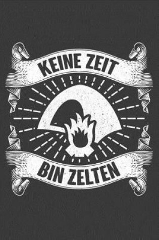 Cover of Keine Zeit Bin Zelten