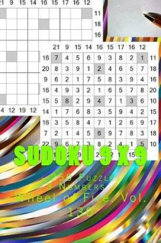 Cover of Sudoku 9 X 9 - 250 Puzzles 3 Numbers - Wheel of Fire. Vol. 130