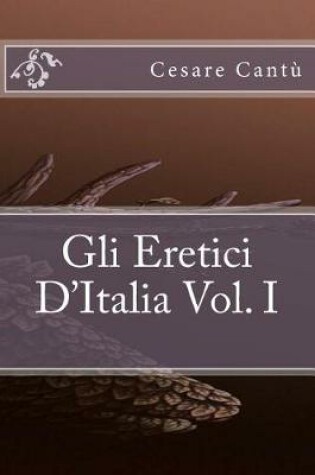 Cover of Gli Eretici D'Italia Vol. I