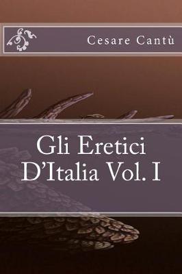 Book cover for Gli Eretici D'Italia Vol. I