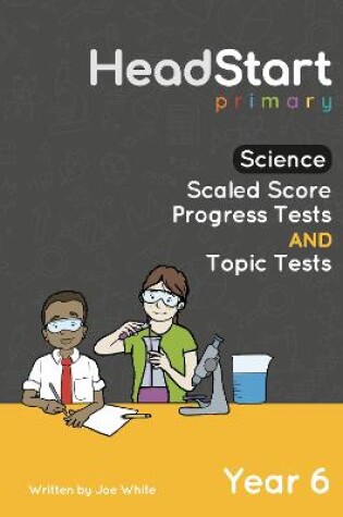 Cover of Science Scaled Score Progress Tests and Topic Tests - Year 6