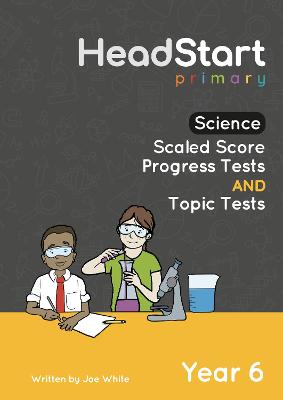 Book cover for Science Scaled Score Progress Tests and Topic Tests - Year 6