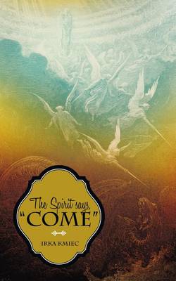 Book cover for The Spirit Says, "Come"