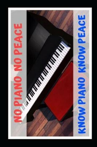 Cover of No Piano No Peace. Know Piano Know Peace