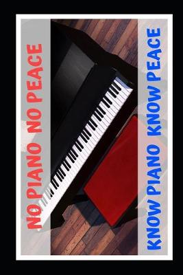 Book cover for No Piano No Peace. Know Piano Know Peace