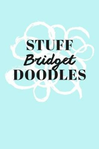 Cover of Stuff Bridget Doodles