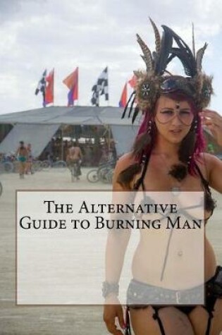 Cover of The Alternative Guide to Burning Man
