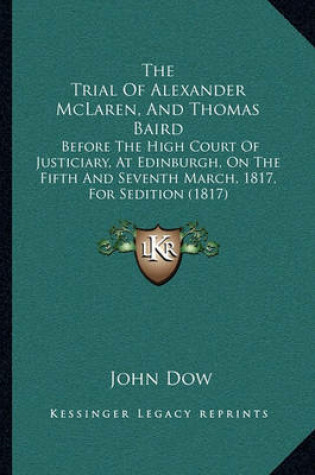 Cover of The Trial of Alexander McLaren, and Thomas Baird