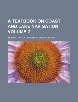 Book cover for A Textbook on Coast and Lake Navigation Volume 2