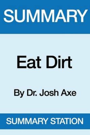 Cover of Summary Eat Dirt