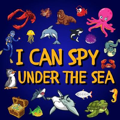 Book cover for I Can SPY Under The Sea