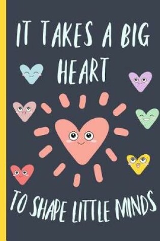 Cover of It takes a big heart to shape little minds