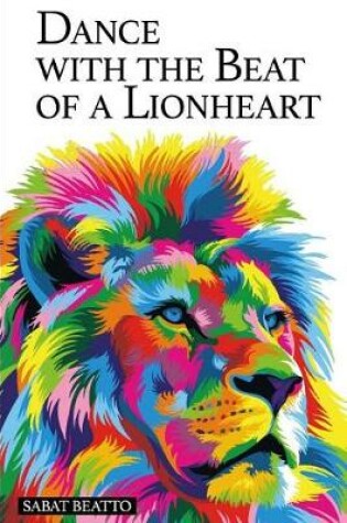 Cover of Dance with beat of a lionheart