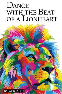 Book cover for Dance with beat of a lionheart