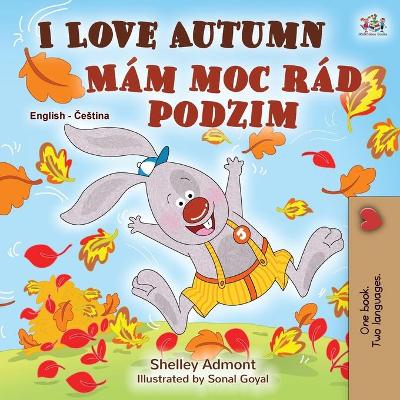 Book cover for I Love Autumn (English Czech Bilingual Book for Kids)