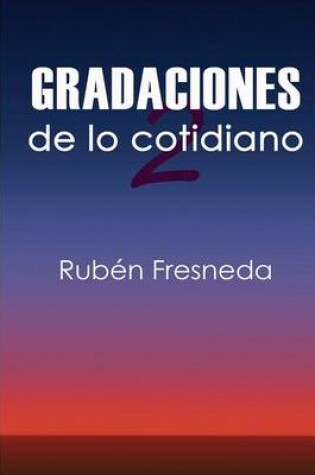 Cover of Gradaciones de lo cotidiano 2