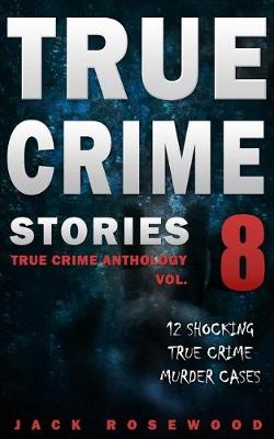 Book cover for True Crime Stories Volume 8