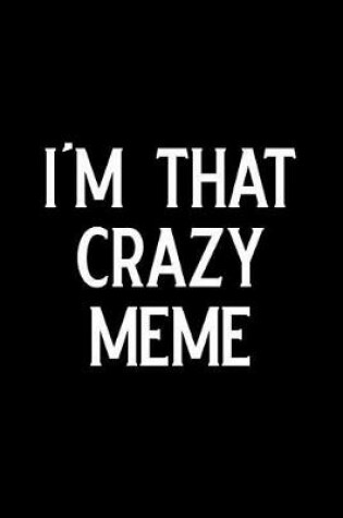 Cover of I'm That Crazy Meme