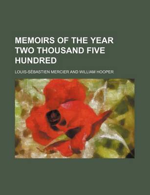 Book cover for Memoirs of the Year Two Thousand Five Hundred