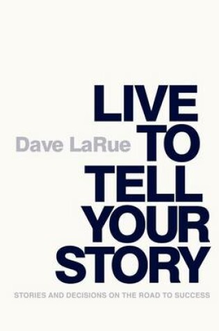 Cover of Live to Tell Your Story