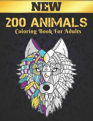 Book cover for 200 Animals New Coloring Book For Adults