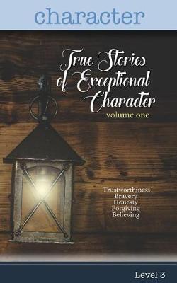 Book cover for True Stories of Exceptional Character, Volume 1