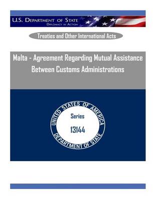 Book cover for Malta - Agreement Regarding Mutual Assistance Between Customs Administrations