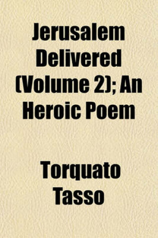 Cover of Jerusalem Delivered (Volume 2); An Heroic Poem