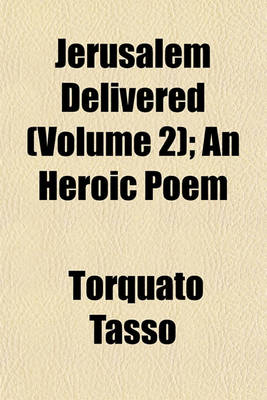 Book cover for Jerusalem Delivered (Volume 2); An Heroic Poem
