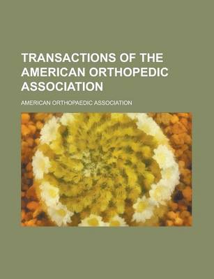 Book cover for Transactions of the American Orthopedic Association