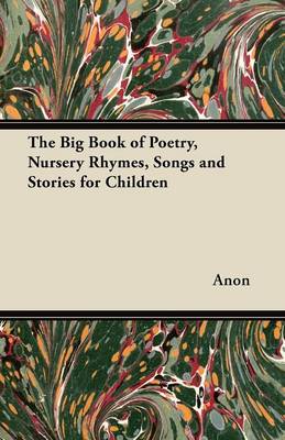 Book cover for The Big Book of Poetry, Nursery Rhymes, Songs and Stories for Children