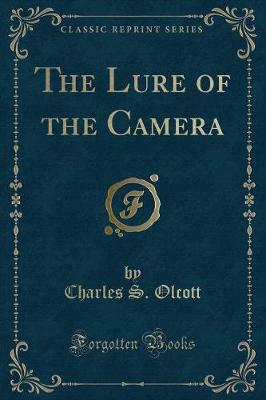 Book cover for The Lure of the Camera (Classic Reprint)