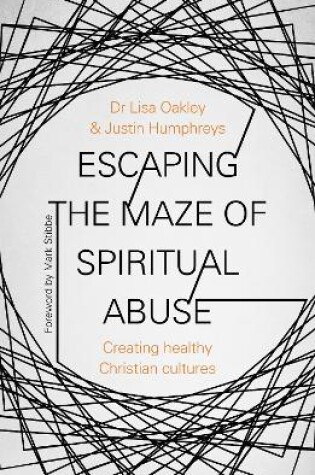 Cover of Escaping the Maze of Spiritual Abuse