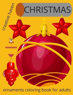 Book cover for Creative haven Christmas ornaments coloring book for adults