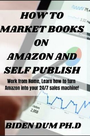 Cover of How to Market Books on Amazon and Self Publish