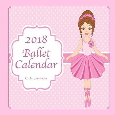 Book cover for 2018 Ballet Calendar