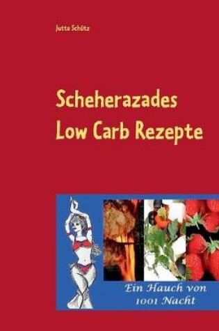 Cover of Scheherazades Low Carb Rezepte