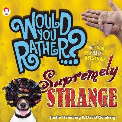 Cover of Would You Rather...? Supremely Strange