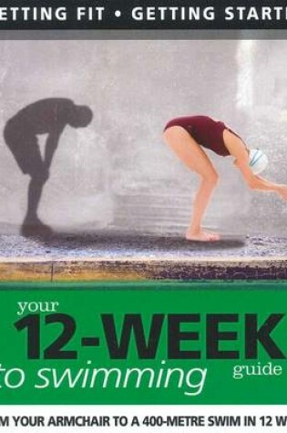 Cover of Your 12 Week Guide to Swimming