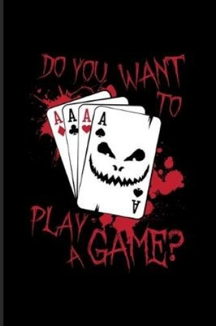 Cover of Do You Want To Play A Game