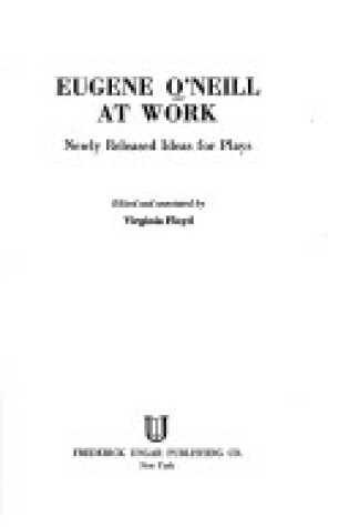 Cover of Eugene O'Neill at Work