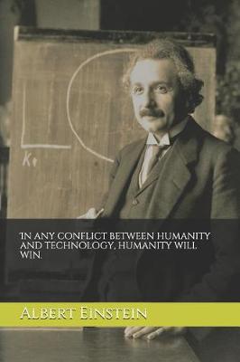 Book cover for In any conflict between humanity and technology, humanity will win.